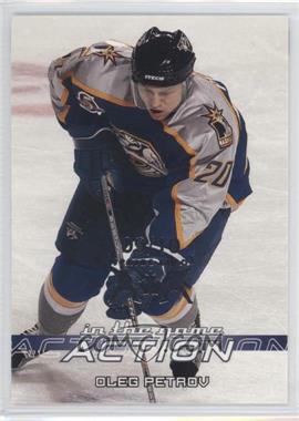 2003-04 In the Game Action - [Base] - Spring Expo #368 - Oleg Petrov /10