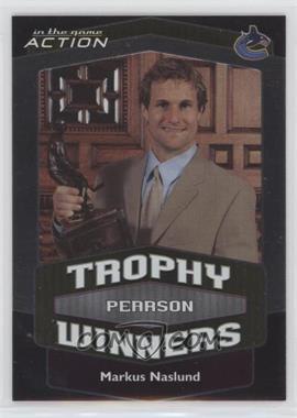 2003-04 In the Game Action - Trophy Winners #TW-5 - Markus Naslund