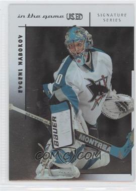 2003-04 In the Game-Used Signature Series - [Base] #88 - Evgeni Nabokov