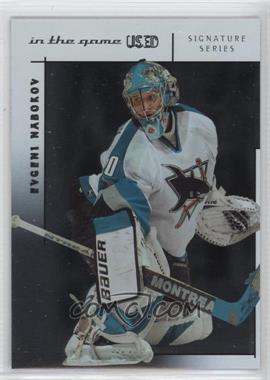 2003-04 In the Game-Used Signature Series - [Base] #88 - Evgeni Nabokov