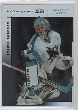 2003-04 In the Game-Used Signature Series - [Base] #88 - Evgeni Nabokov