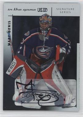 2003-04 In the Game-Used Signature Series - Signatures - Silver #A-MD - Marc Denis