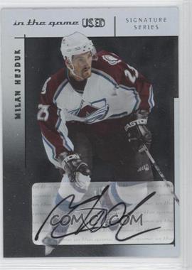 2003-04 In the Game-Used Signature Series - Signatures - Silver #A-MHE - Milan Hejduk