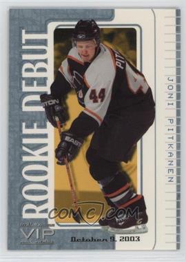 2003-04 In the Game VIP Rookie Debut - [Base] #14 - Joni Pitkanen /81