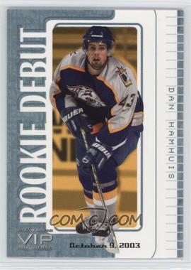 2003-04 In the Game VIP Rookie Debut - [Base] #24 - Dan Hamhuis /56