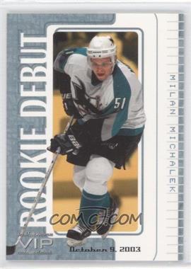 2003-04 In the Game VIP Rookie Debut - [Base] #28 - Milan Michalek /58