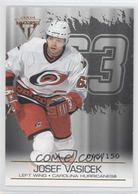 2003-04 Pacific Private Stock Titanium - [Base] - Hobby Jersey Number #22 - Josef Vasicek /150