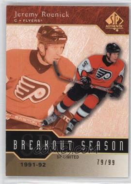 2003-04 SP Authentic - Breakout Seasons - SP Limited #B5 - Jeremy Roenick /99