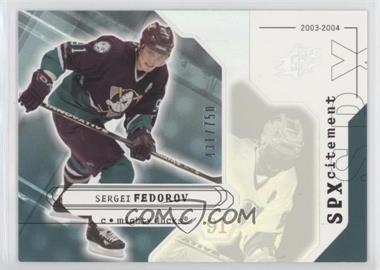 2003-04 SPx - [Base] #138 - SPXcitement - Sergei Fedorov /750