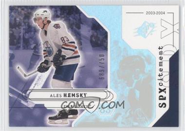 2003-04 SPx - [Base] #151 - SPXcitement - Ales Hemsky /750