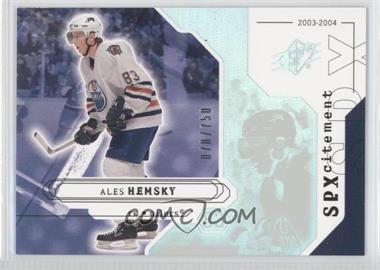 2003-04 SPx - [Base] #151 - SPXcitement - Ales Hemsky /750