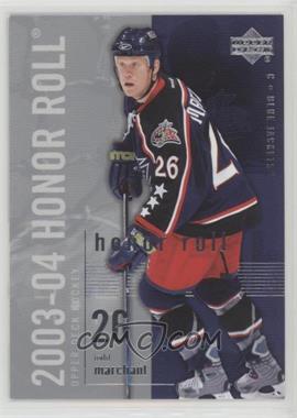 2003-04 Upper Deck Honor Roll - [Base] #23 - Todd Marchant