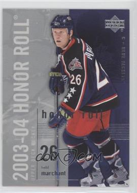 2003-04 Upper Deck Honor Roll - [Base] #23 - Todd Marchant