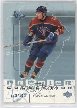 2003-04 Upper Deck Premier Collection - [Base] #4 - Ilya Kovalchuk /399