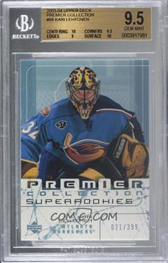 2003-04 Upper Deck Premier Collection - [Base] #98 - Super Rookies - Kari Lehtonen /399 [BGS 9.5 GEM MINT]