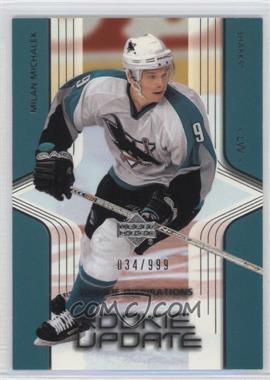 2003-04 Upper Deck Rookie Update - [Base] #115 - Milan Michalek /999