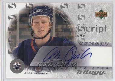 2003-04 Upper Deck Trilogy - Script #S1-AH - Ales Hemsky