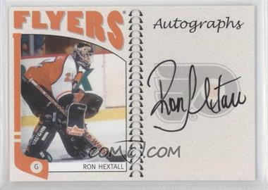 2004-05 In the Game Franchises US East Edition - Autographs #A-RH - Ron Hextall