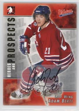 2004-05 In the Game Heroes and Prospects - Autographs #A-AB - Adam Berti
