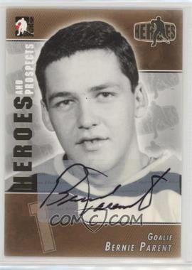 2004-05 In the Game Heroes and Prospects - Autographs #A-BP - Bernie Parent