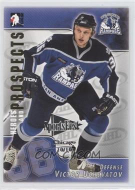 2004-05 In the Game Heroes and Prospects - [Base] - SportsFest Chicago #32 - Victor Uchevatov /10