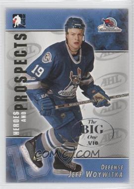 2004-05 In the Game Heroes and Prospects - [Base] - The Big One (Vancouver) #10 - Jeff Woywitka /10