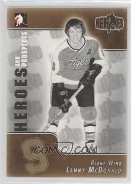 2004-05 In the Game Heroes and Prospects - [Base] #162 - Lanny McDonald