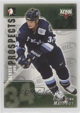 2004-05 In the Game Heroes and Prospects - [Base] #21 - Matt Foy