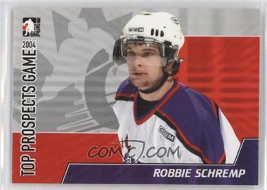 2004-05 In the Game Heroes and Prospects - Top Prospects Game 2004 #TPG-11 - Rob Schremp