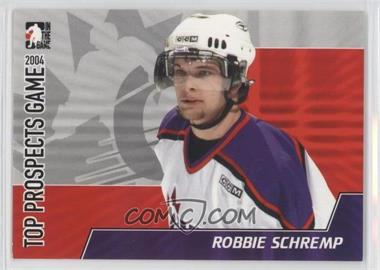 2004-05 In the Game Heroes and Prospects - Top Prospects Game 2004 #TPG-11 - Rob Schremp