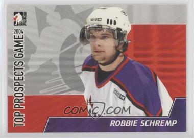2004-05 In the Game Heroes and Prospects - Top Prospects Game 2004 #TPG-11 - Rob Schremp
