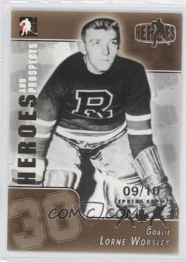 2004-05 In the Game Heroes and Prospects - Toronto Spring Expo [Base] #156 - Lorne Worsley /10