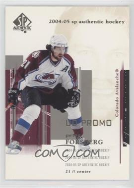 2004-05 SP Authentic - [Base] - UD Promo #23 - Peter Forsberg