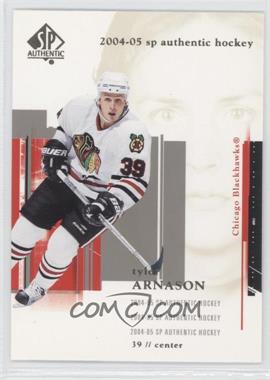 2004-05 SP Authentic - [Base] #19 - Tyler Arnason