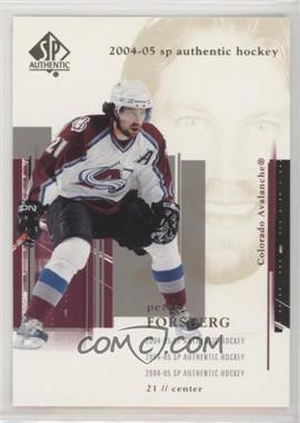 2004-05 SP Authentic - [Base] #23 - Peter Forsberg