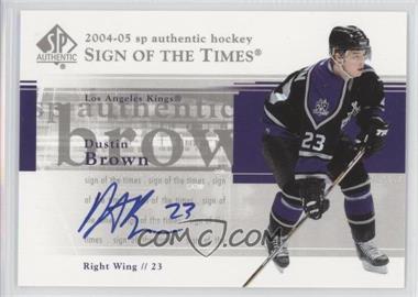 2004-05 SP Authentic - Sign of the Times #ST-DU - Dustin Brown