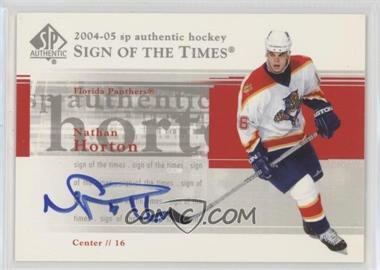 2004-05 SP Authentic - Sign of the Times #ST-HO - Nathan Horton
