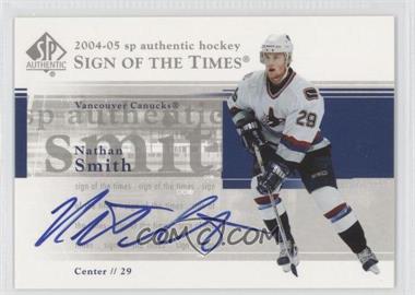 2004-05 SP Authentic - Sign of the Times #ST-NS - Nathan Smith