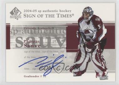 2004-05 SP Authentic - Sign of the Times #ST-PS - Philippe Sauve