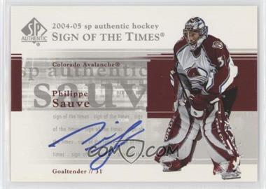 2004-05 SP Authentic - Sign of the Times #ST-PS - Philippe Sauve