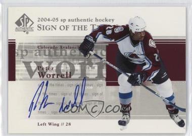 2004-05 SP Authentic - Sign of the Times #ST-PW - Peter Worrell
