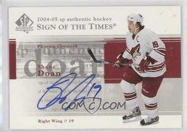 2004-05 SP Authentic - Sign of the Times #ST-SD - Shane Doan