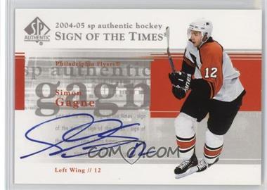 2004-05 SP Authentic - Sign of the Times #ST-SG - Simon Gagne
