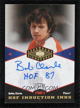 2004-05 Upper Deck Legendary Signatures - HOF Induction INKS #HOF-BC - Bobby Clarke /87