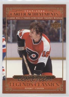 2004-05 Upper Deck Legends Classics - [Base] #70 - Career Achievements - Bobby Clarke