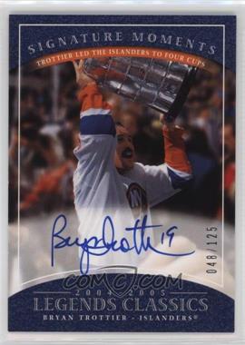 2004-05 Upper Deck Legends Classics - Signature Moments #M43 - Bryan Trottier /125