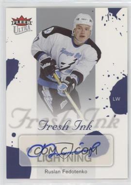 2005-06 Fleer Ultra - Fresh Ink #FI-RF - Ruslan Fedotenko