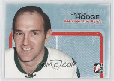 2005-06 In the Game Between the Pipes - [Base] #11 - Charlie Hodge
