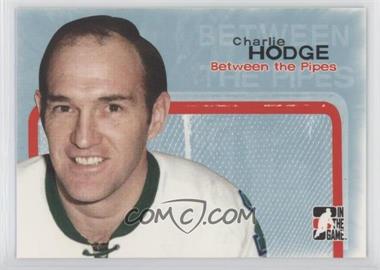 2005-06 In the Game Between the Pipes - [Base] #11 - Charlie Hodge