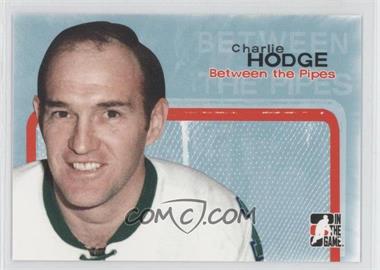 2005-06 In the Game Between the Pipes - [Base] #11 - Charlie Hodge